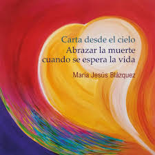 Carta desde el Cielo, Abrazar la Muerte Cuando se Espera la Vida