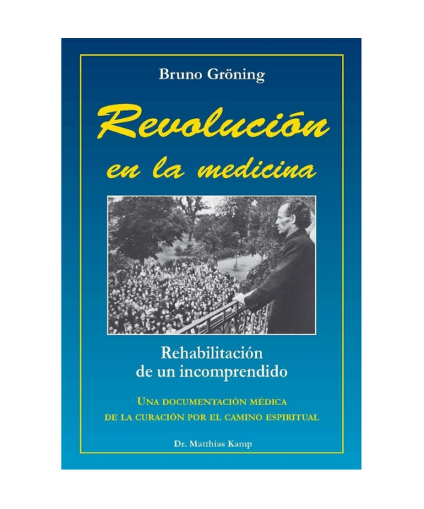 Bruno Gröning, Revolución en la Medicina