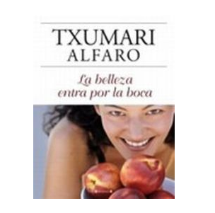 Txumari Alfaro, La Belleza Entra por la Boca